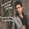 Koçhisarlı Yasin Çetin - Koçhisarım